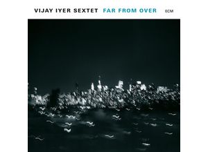 Far From Over - Vijay Sextet Iyer. (CD)