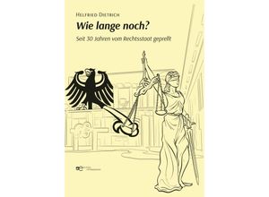 WIE LANGE NOCH? - Helfried Dietrich, Taschenbuch