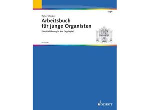 Arbeitsbuch für junge Organisten, Schülerheft - Peter Dicke, Geheftet