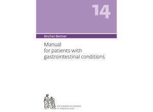Bircher-Benner 14 Manual for patients with gastrointestinal conditions - Andres Bircher, Lilli Bircher, Anne-Cecile Bircher, Kartoniert (TB)