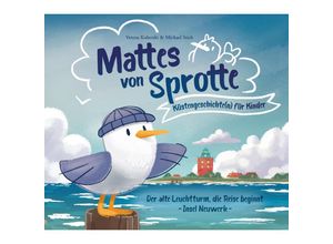 Mattes von Sprotte 1. Küstengeschichte(n) für Kinder. Insel Neuwerk - Michael Stich, Verena Kuberski, Gebunden
