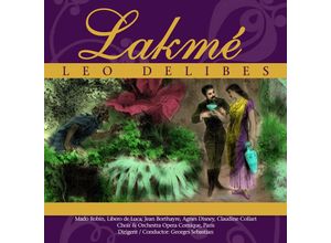 Lakme - Leo Delibes. (CD)