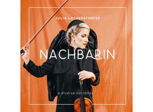 Nachbarin - Julia Lacherstorfer. (CD)