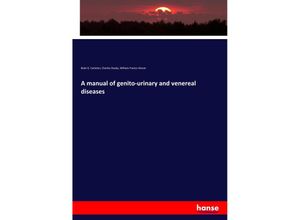 A manual of genito-urinary and venereal diseases - Bukk G. Carleton, Charles Deady, William Francis Honan, Kartoniert (TB)
