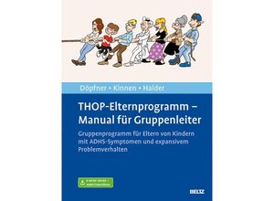 THOP-Elternprogramm - Manual für Gruppenleiter, m. 1 Buch, m. 1 E-Book - Manfred Döpfner, Claudia Kinnen, Joya Halder, Kartoniert (TB)