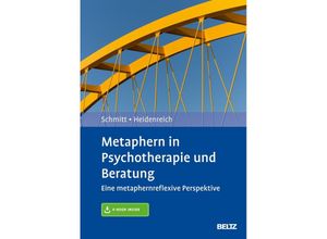 Metaphern in Psychotherapie und Beratung, m. 1 Buch, m. 1 E-Book - Rudolf Schmitt, Thomas Heidenreich, Gebunden