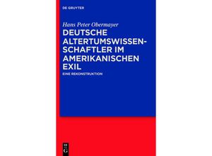 Deutsche Altertumswissenschaftler im amerikanischen Exil - Hans Peter Obermayer, Gebunden