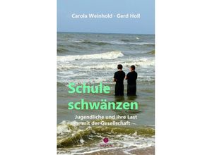 Schule schwänzen - Carola Weinhold, Gerd Holl,