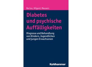 Diabetes und psychische Auffälligkeiten - Bela Bartus, Dörte Hilgard, Michael Meusers, Kartoniert (TB)