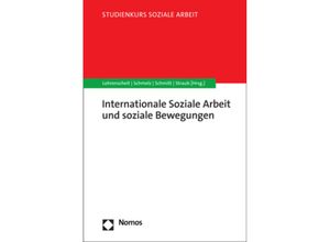 Internationale Soziale Arbeit und Soziale Bewegungen - Claudia Lohrenscheit, Andrea Schmelz, Caroline Schmitt, Kartoniert (TB)