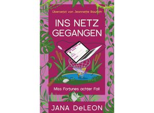 Ins Netz gegangen - Jana DeLeon, Taschenbuch