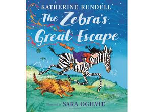 The Zebra's Great Escape - Katherine Rundell, Gebunden