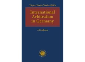 International Arbitration in Germany - Gerhard Wegen, Marcel Barth, Roman Wexler-Uhlich, Leinen
