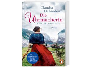 Die Uhrmacherin - Tage voller Geheimnisse / Die Uhrensaga Bd.3 - Claudia Dahinden, Taschenbuch
