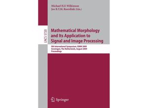 Mathematical Morphology and Its Application to Signal and Image Processing, Kartoniert (TB)