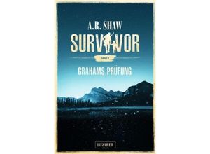GRAHAMS PRÜFUNG (Survivor) - A. R. Shaw, Taschenbuch