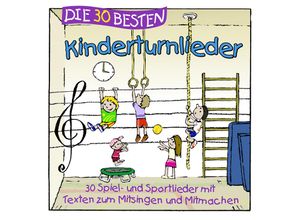 Die 30 besten Kinderturnlieder - Karsten Glück Simone Sommerland & Die Kita-Frösche. (CD)