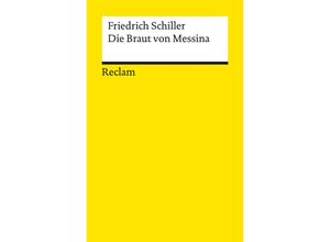 Die Braut von Messina oder Die feindlichen Brüder - Friedrich Schiller, Taschenbuch
