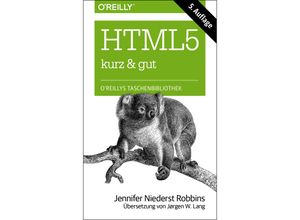 O'Reillys Taschenbibliothek / HTML5 - kurz & gut - Jennifer Niederst Robbins, Kartoniert (TB)
