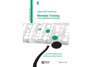 Mentales Training in der musikalischen Ausbildung - Tatjana Orloff-Tschekorsky, Kartoniert (TB)