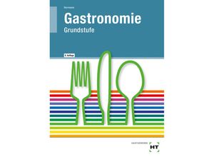 Gastronomie Grundstufe, Lehrbuch - F. Jürgen Herrmann, Gebunden