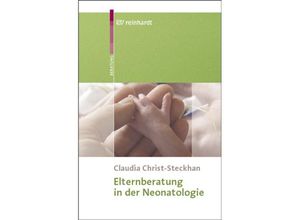 Elternberatung in der Neonatologie - Claudia Christ-Steckhan, Kartoniert (TB)