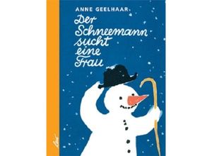 Der Schneemann sucht eine Frau - Anne Geelhaar, Gebunden