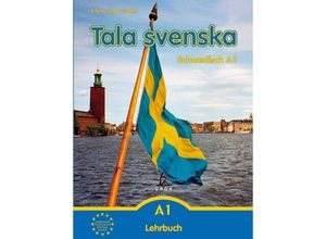 Tala svenska - Schwedisch / Tala svenska - Schwedisch / Tala svenska - Schwedisch A1 - Erbrou Olga Guttke, Kartoniert (TB)