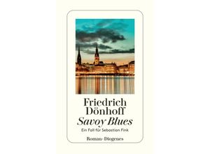 Savoy Blues / Ein Fall für Sebastian Fink Bd.1 - Friedrich Dönhoff, Taschenbuch