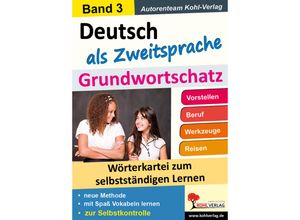 Deutsch als Zweitsprache - Grundwortschatz.Bd.3 - Autorenteam Kohl-Verlag, Geheftet