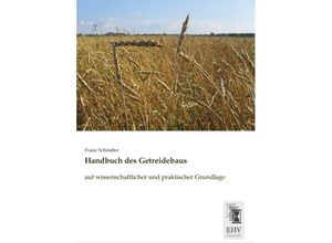 Handbuch des Getreidebaus - Franz Schindler, Kartoniert (TB)