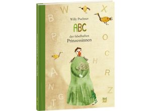 ABC der fabelhaften Prinzessinnen - Willy Puchner, Gebunden
