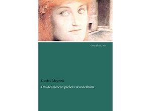 Des deutschen Spießers Wunderhorn - Gustav Meyrink, Kartoniert (TB)