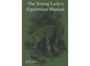 The Young Lady's Equestrian Manual, Kartoniert (TB)