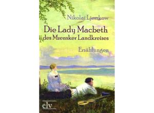 Die Lady Macbeth des Mzensker Landkreises - Nikolaj S. Leskow, Kartoniert (TB)
