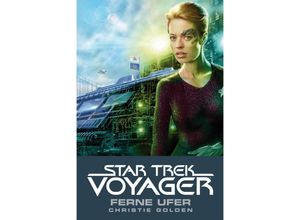 Ferne Ufer / Star Trek Voyager Bd.2 - Christie Golden, Kartoniert (TB)