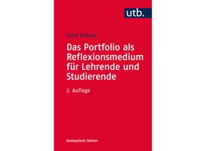 Das Portfolio als Reflexionsmedium für Lehrende und Studierende - Gerd Bräuer, Taschenbuch