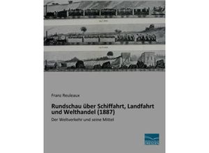 Rundschau über Schiffahrt, Landfahrt und Welthandel (1887) - Franz Reuleaux, Kartoniert (TB)