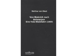 Von Biebrich nach Antwerpen - Walther von Diest, Kartoniert (TB)