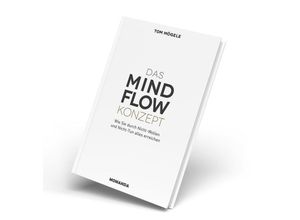 Das MindFlow Konzept - Tom Mögele, Gebunden