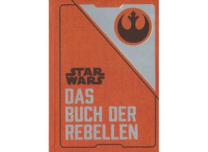 Star Wars: Das Buch der Rebellen - Daniel Wallace, Gebunden