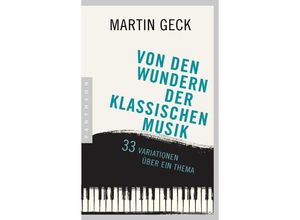 Von den Wundern der klassischen Musik - Martin Geck, Kartoniert (TB)