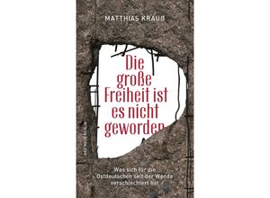 Die große Freiheit ist es nicht geworden - Matthias Krauß, Kartoniert (TB)