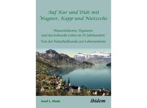 Auf Kur und Diät mit Wagner, Kapp und Nietzsche - Josef L. Hlade, Kartoniert (TB)