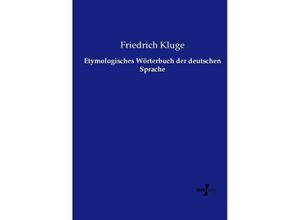 Etymologisches Wörterbuch der deutschen Sprache - Friedrich Kluge, Kartoniert (TB)