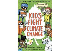 Kids Fight Climate Change: Act now to be a #2minutesuperhero - Martin Dorey, Kartoniert (TB)