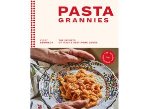 Pasta Grannies: The Official Cookbook - Vicky Bennison, Gebunden