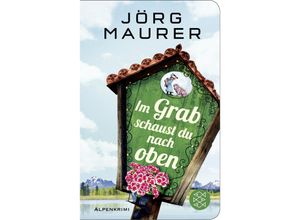 Im Grab schaust du nach oben / Kommissar Jennerwein ermittelt Bd.9 - Jörg Maurer, Gebunden