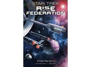 Interferenz / Star Trek - Rise of the Federation Bd.5 - Christopher L. Bennett, Kartoniert (TB)