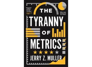 The Tyranny of Metrics - Jerry Z. Muller, Kartoniert (TB)